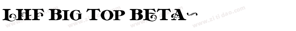 LHF Big Top BETA字体转换